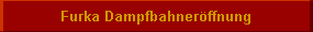 Furka Dampfbahnerffnung